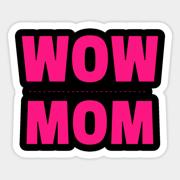 WOW MOM Sticker by SparkledSoul